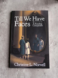 Till We Have Faces A Reading Companion (by Harp Norvell)